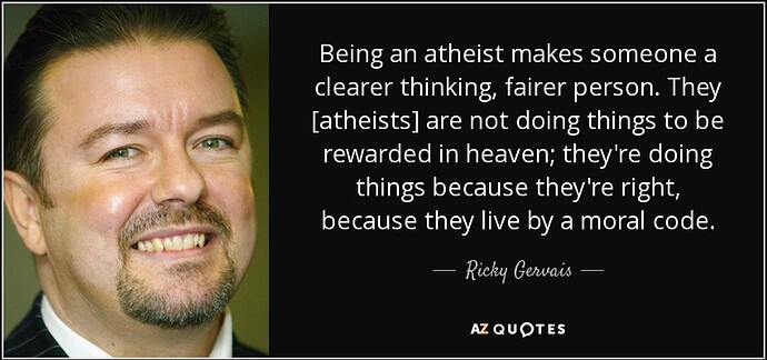 quote-being-an-atheist-makes-someone-a-clearer-thinking-fairer-person-they-atheists-are-not-ricky-gervais-124-72-87
