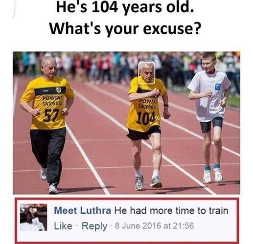 excuse-above-a-pic-of-an-old-guy-running-in-a-race-someone-comments-below-he-had-more-time-to-train